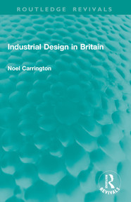 Industrial Design in Britain by Noel Carrington, 9781041010807