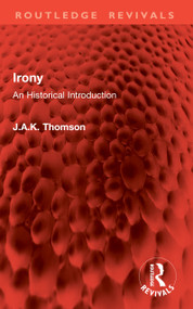 Irony (An Historical Introduction) by J.A.K. Thomson, 9781041028413