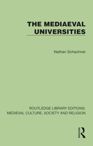 The Mediaeval Universities by Nathan Schachner, 9781041007999
