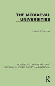The Mediaeval Universities by Nathan Schachner, 9781041007999