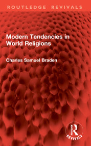 Modern Tendencies in World Religions by Charles Samuel Braden, 9781041059066