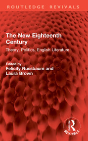 The New Eighteenth Century (Theory, Politics, English Literature) by Felicity Nussbaum, Laura Brown, 9781041015161