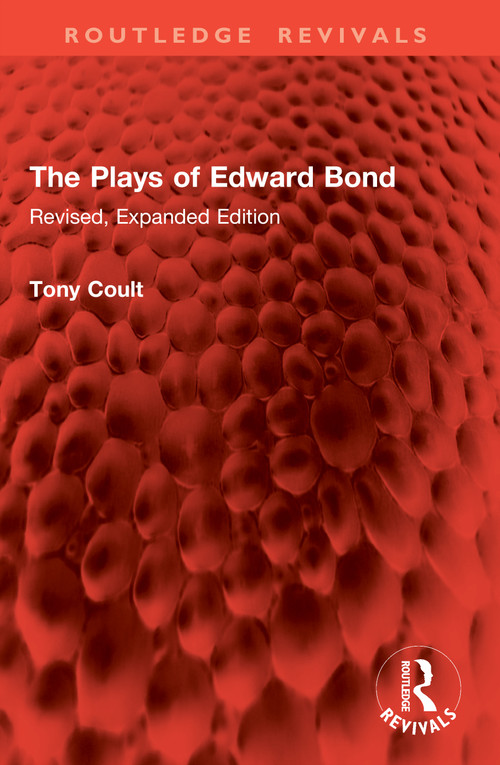 The Plays of Edward Bond (Revised, Expanded Edition) by Tony Coult, 9781041061908