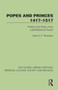 Popes and Princes 1417-1517 (Politics and Polity in the Late Medieval Church) by John A. F. Thomson, 9781041012764