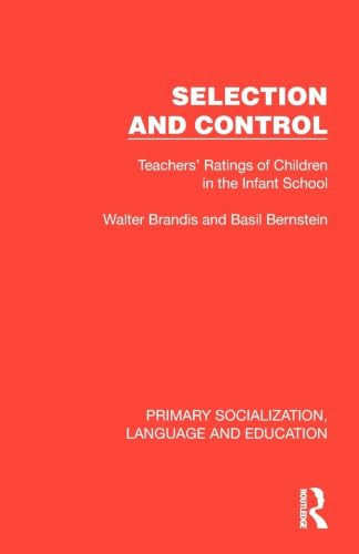 Selection and Control (Teachers' Ratings of Children in the Infant School) by Walter Brandis, Basil Bernstein, 9781041013914