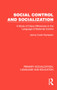 Social Control and Socialization (A Study of Class Differences in the Language of Maternal Control) by Jenny Cook-Gumperz, 9781041008507