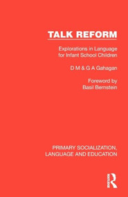 Talk Reform (Explorations in Language for Infant School Children) by D. M. Gahagan, G. A. Gahagan, 9781041008989
