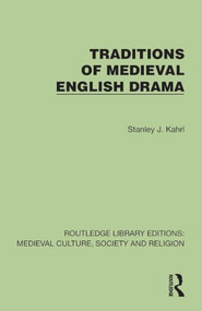 Traditions of Medieval English Drama by Stanley J. Kahrl, 9781041006275