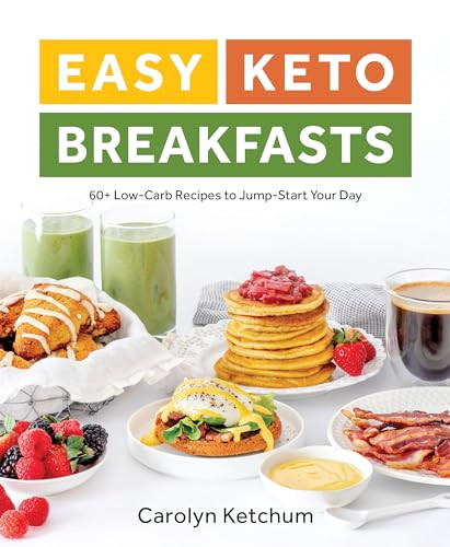 Easy Keto Breakfasts (60+ Low-Carb Recipes to Jump-Start Your Day) by Carolyn Ketchum, 9781628603668