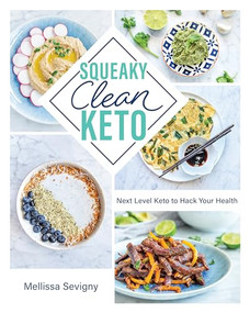 Squeaky Clean Keto (Next Level Keto to Hack Your Health) by Mellissa Sevigny, 9781628604009
