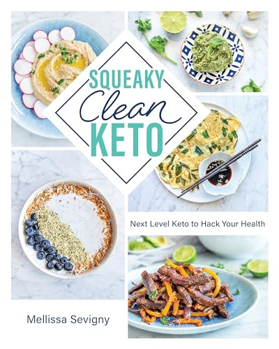 Squeaky Clean Keto (Next Level Keto to Hack Your Health) by Mellissa Sevigny, 9781628604009