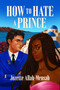 How to Hate a Prince by Jozette Allah-Mensah, 9781335004178