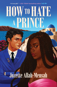 How to Hate a Prince by Jozette Allah-Mensah, 9781335004178