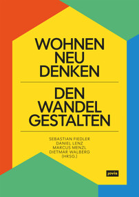 Wohnen neu denken - den Wandel gestalten (German Edition) by Sebastian Fiedler, Daniel Lenz, Marcus Menzl, Dietmar Walberg, 9783986123178