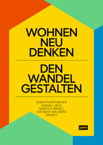Wohnen neu denken - den Wandel gestalten (German Edition) by Sebastian Fiedler, Daniel Lenz, Marcus Menzl, Dietmar Walberg, 9783986123178
