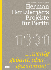 Herman Hertzbergers Projekte für Berlin (German Edition) by Inken Baller, Brigitte Jacob, 9783986123529