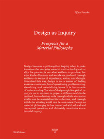 Design as Inquiry (Prospects for a Material Philosophy) by Björn Franke, 9783035631449