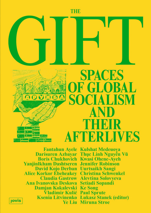 The Gift (Spaces of Global Socialism and Their Afterlives) by Lukasz Stanek, 9783986122461