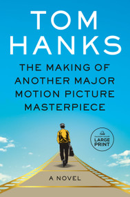 The Making of Another Major Motion Picture Masterpiece (A novel) by Tom Hanks, 9780593664001