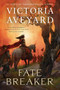 Fate Breaker by Victoria Aveyard, 9780063466876