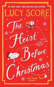The Heist Before Christmas by Lucy Score, 9781464294358