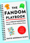 The Fandom Playbook (How to Create Passionate Fans in a World of Online Chaos) by David Meerman Scott, 9781613084977