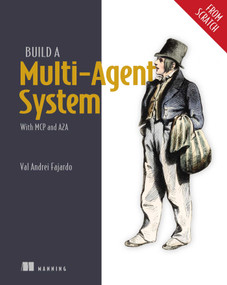 Build a Multi-Agent System (From Scratch) (With MCP and A2A) by Val Andrei Fajardo, 9781633434660