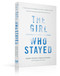 The Girl Who Stayed (A True Story of a Daughter's Survival, a Mother's Faith, and the Community That Refused to Let Go) by Sophie Hardin, Melissa Hardin, Suzanne Gosslin, 9781637636299