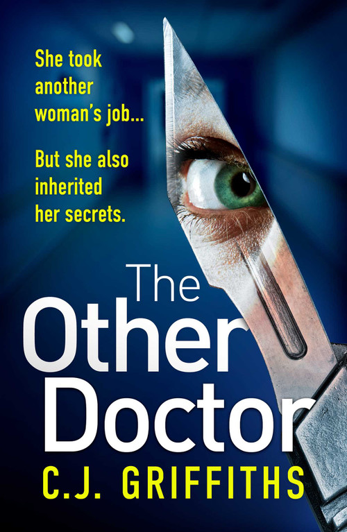 The Other Doctor (Freida McFadden Meets The Silent Patient in this Gripping Medical Thriller of Secrets, Betrayal and Deadly Obsession) by C.J Griffiths, 9781835016169