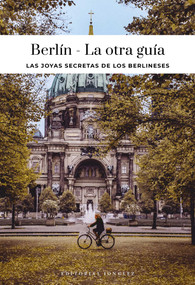 BERLÍN - LA OTRA GUÍA (Spanish Edition) by Thomas Jonglez, 9782361959760
