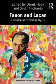 Fanon and Lacan (Decolonial Psychoanalysis) by Derek Hook, Sinan Richards, 9781032800493