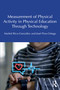 Measurement of Physical Activity in Physical Education Through Technology by Markel Rico-González, José Pino-Ortega, 9781041292883