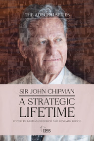 Sir John Chipman (A Strategic Lifetime) by Bastian Giegerich, Benjamin Rhode, 9781041170983