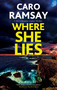 Where She Lies by Caro Ramsay, 9781837262731