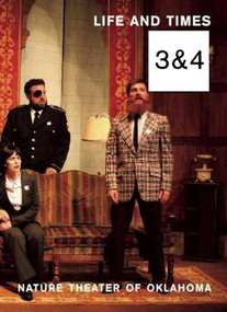 Life and Times: Episodes 3 & 4 by Nature Theater of Oklahoma, 9780985757762