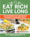 Eat Rich, Live Long (Use the Power of Low-Carb and Keto for Weight Loss and Great Health) by Ivor Cummins, 9781628602739