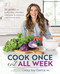 Cook Once, Eat All Week (26 Weeks of Gluten-Free, Affordable Meal Prep to Preserve Your Time & Sanity) by Cassy Joy Garcia, 9781628603439