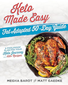 Keto Made Easy: Fat Adapted 50-Day Guide by Megha Bardot, Matt Gaedke, 9781628603729