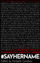 #SayHerName (Black Women's Stories of Police Violence and Public Silence) by Kimberlé Crenshaw, African American Policy Forum, Janelle Monáe, 9781642594942