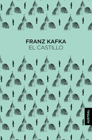 El castillo (Novela) / The Castle (A Novel) (Spanish Edition) by Franz Kafka, 9786073941365