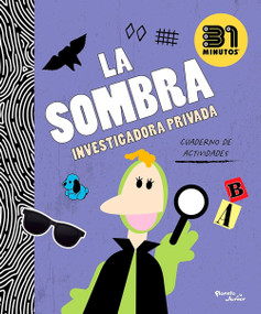 La sombra: Investigadora privada (Cuaderno de actividades) / The Shadow: Private Investigator (Activity Book) (Spanish Edition) by 31 Minutos, 9786073941655