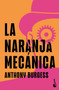 La naranja mecánica / A Clockwork Orange (Spanish Edition) by Anthony Burgess, 9786073942492
