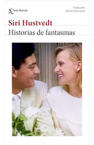 Historias de fantasmas (Memorias) / Ghost Stories (A Memoir) (Spanish Edition) by Siri Hustvedt, Aurora Echevarría, 9786073943215