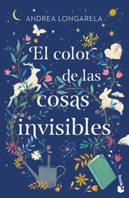 El color de las cosas invisibles / The Color of Invisible Things (Spanish Edition) by Andrea Longarela, 9786073943598