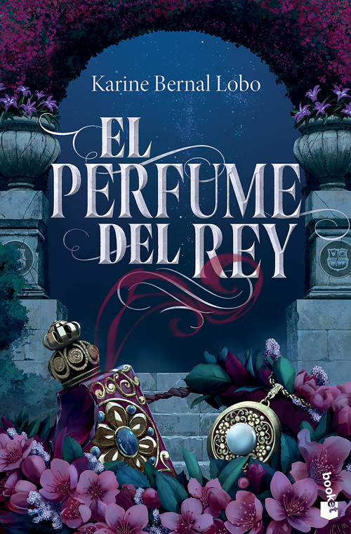 El perfume del rey / The King's Perfume (Spanish Edition) by Karine Bernal Lobo, 9786073943796