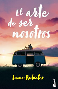El arte de ser nosotros / The Art of Being  Ourselves (Spanish Edition) by Inma Rubiales, 9786073943802