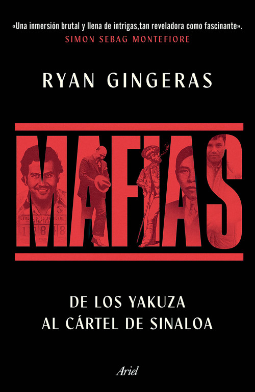 Mafias: De los Yakuza al Cártel de Sinaloa / Mafia: A Global History (Spanish Edition) by Ryan Gingeras, 9786076392287