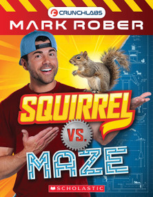 Mark Rober: Squirrel vs. Maze by Mark Rober, 9798225098650