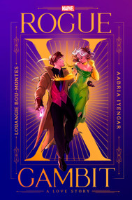 Rogue x Gambit (An X-Men Love Story) by Louangie Bou-Montes, Aabria Iyengar, Marvel, 9780593598238