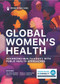 Global Women's Health (Advancing Equity Through Public Health Approaches) by Nancy L. VanDevanter, Cheryl G. Healton, Laurie C. Zephyrin, Ann Marie Beddoe, 9780826157089